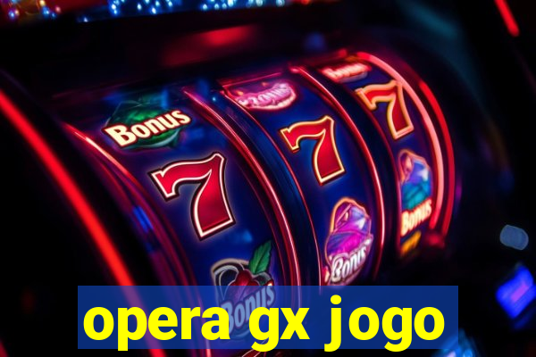 opera gx jogo